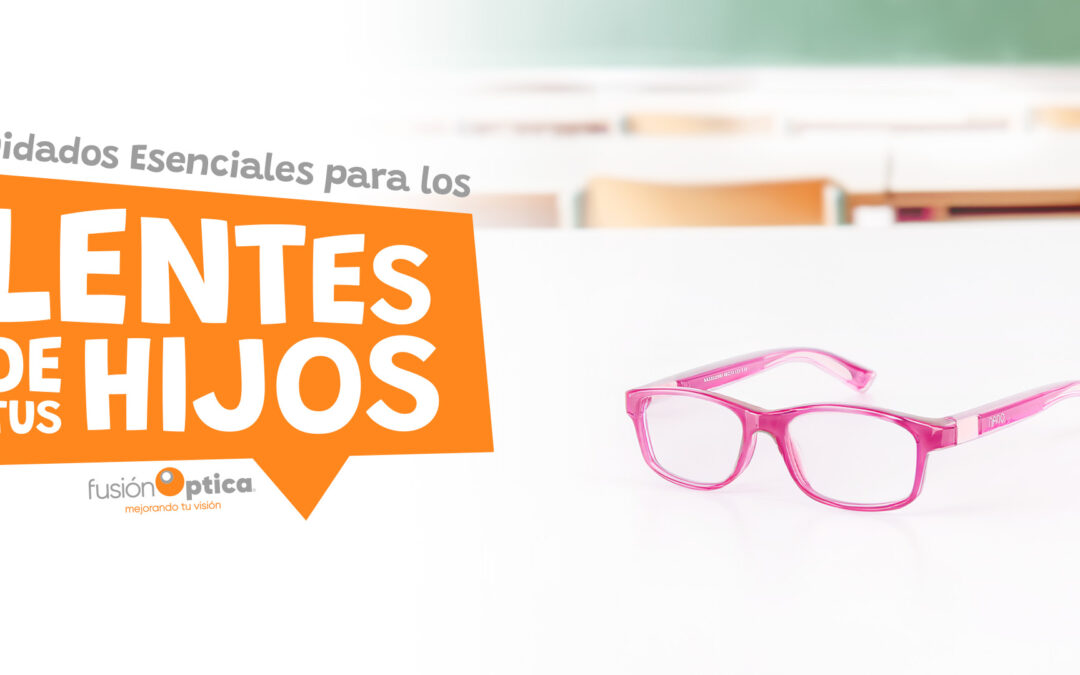 Enséñales a Cuidar sus Lentes en el Regreso a Clases