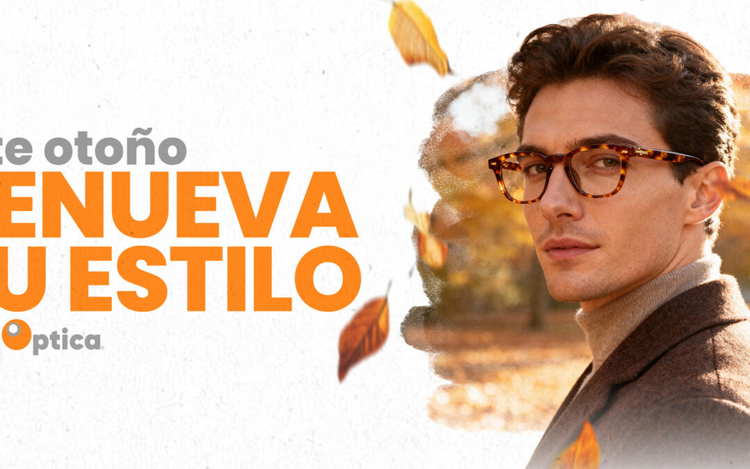 Lentes de Otoño: Colores y Estilos que Marcarán la Temporada